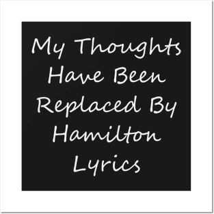 My Thoughts Have Been Replaced By Hamilton Lyrics - Hamilton Posters and Art